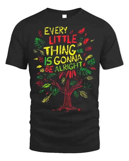 Every Little Thing Gonna Be Alright T-Shirt Reggae Tee - black t-shirt on white background