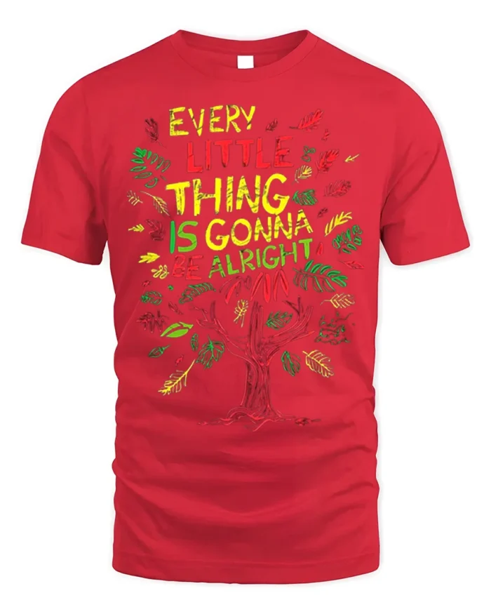 Every Little Thing Gonna Be Alright T-Shirt Reggae Tee - red t-shirt on white background