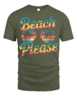 Beach Please Funny Sunset Graphic T-Shirt for Vacation - military green t-shirt on white background