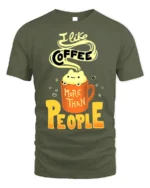 I Like Coffee More Than People Funny T-Shirt for Adults - military green t-shirt on white background