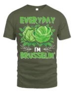 Funny Vegan T-Shirt Everyday I’m Brusselin’ Graphic Tee - military green t-shirt on white background