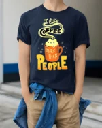 I Like Coffee More Than People Funny T-Shirt for Adults - model wearing navy shirt, hands in pockets