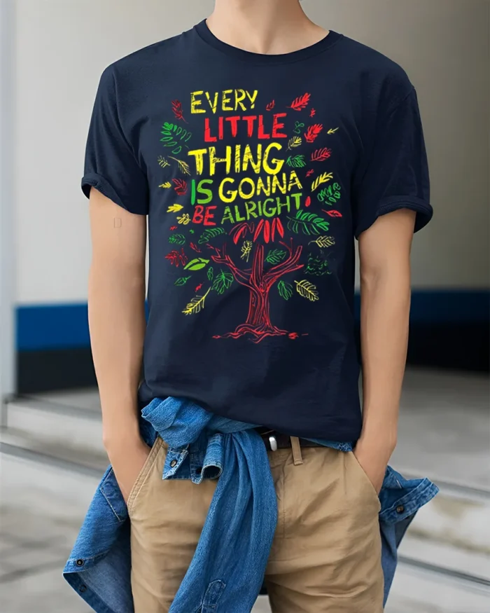 Every Little Thing Gonna Be Alright T-Shirt Reggae Tee - model wearing navy shirt, hands in pockets
