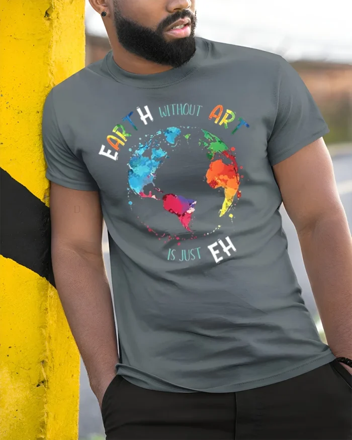 Earth Without Art T-Shirt Colorful Creative Quote Tee - model in grey shirt leaning against column