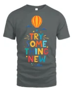 Try Something New T-Shirt Motivational Hot Air Balloon - gray t-shirt on white background