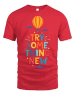 Try Something New T-Shirt Motivational Hot Air Balloon - red t-shirt on white background