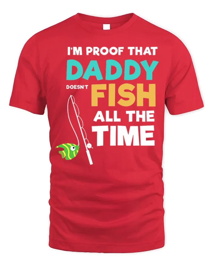 Daddy Doesn’t Fish All The Time T-Shirt Funny Gift - red t-shirt on white background