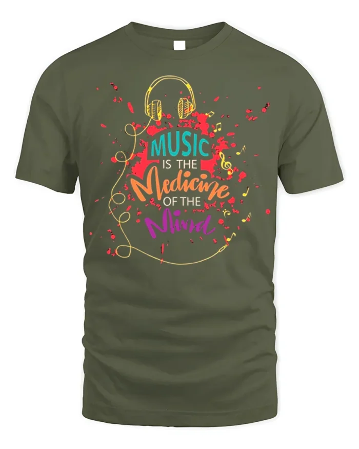 Music Is the Medicine of the Mind T-Shirt Soft Cotton - military green t-shirt on white background