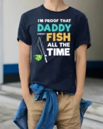 Daddy Doesn’t Fish All The Time T-Shirt Funny Gift - model wearing navy shirt, hands in pockets