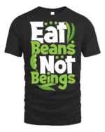 Eat Beans Not Beings Vegan T-shirt for Plant-Based Lovers - black t-shirt on white background