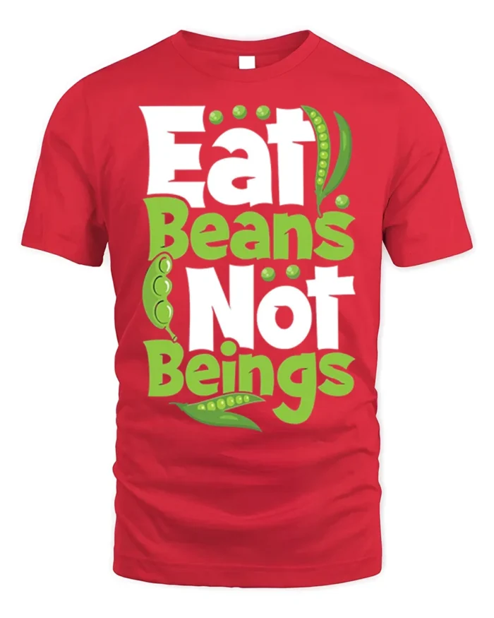 Eat Beans Not Beings Vegan T-shirt for Plant-Based Lovers - red t-shirt on white background