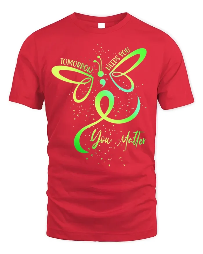 Tomorrow Needs You Semicolon Mental Health T-Shirt - red t-shirt on white background