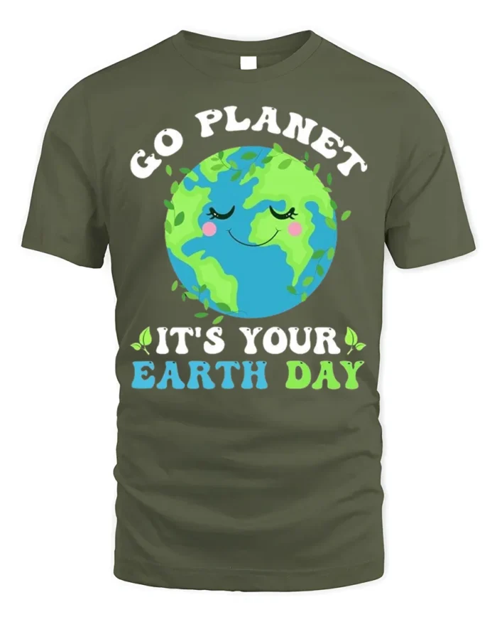 Go Planet It’s Your Earth Day T-Shirt Funny Eco Graphic - military green t-shirt on white background