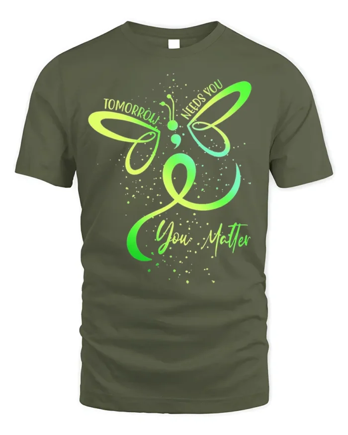 Tomorrow Needs You Semicolon Mental Health T-Shirt - military green t-shirt on white background