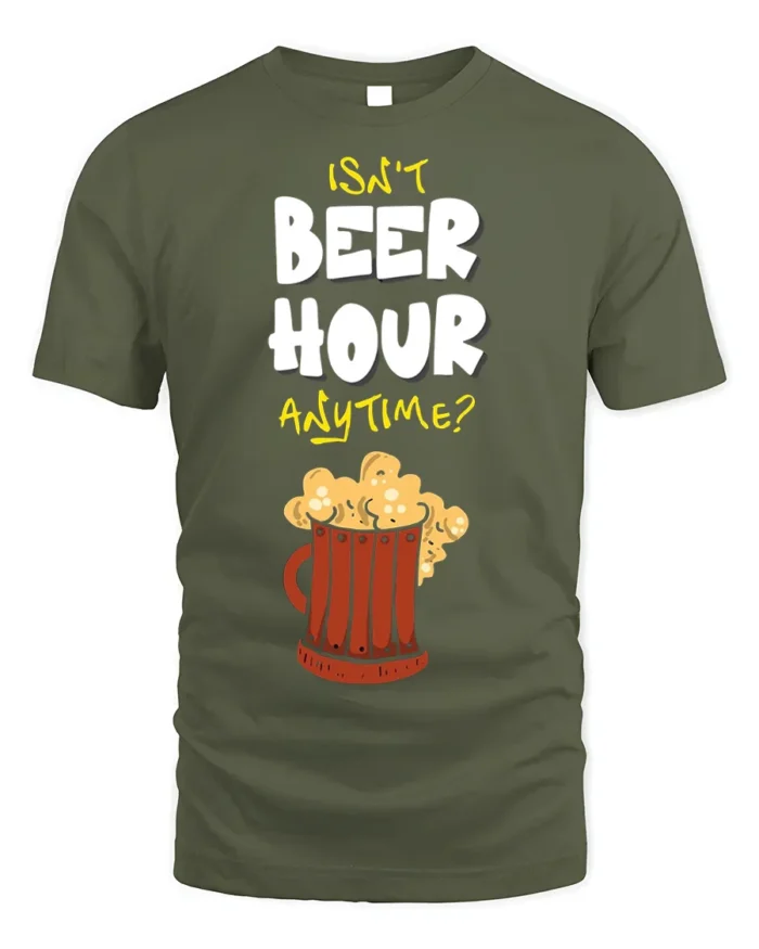 Funny Beer Hour Anytime T-Shirt with Mug Graphic Print - military green t-shirt on white background