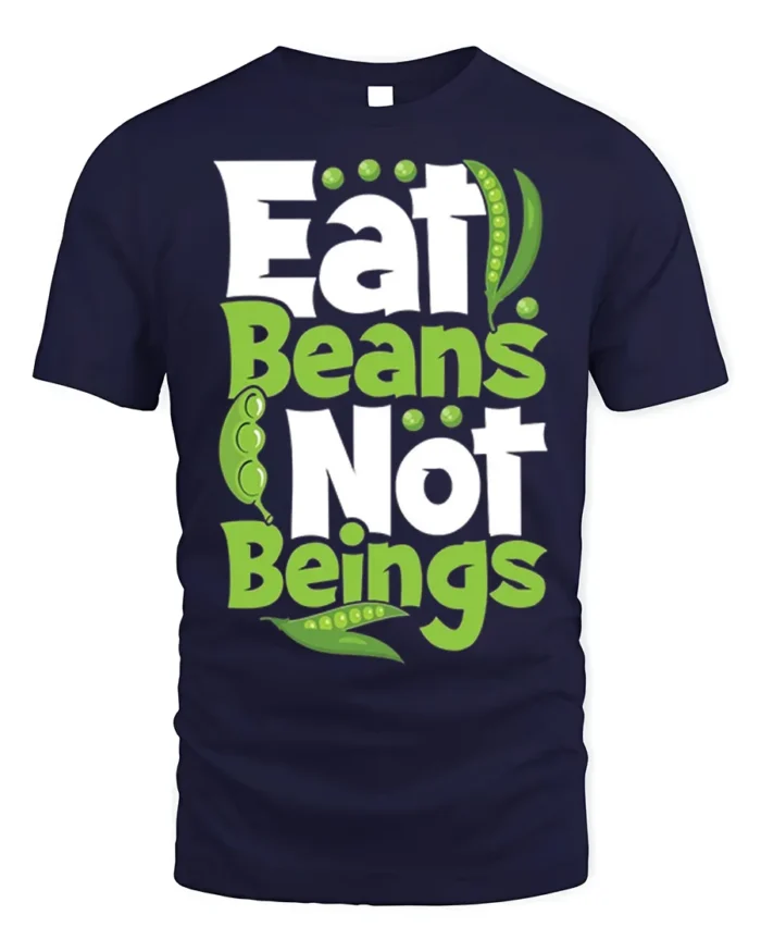 Eat Beans Not Beings Vegan T-shirt for Plant-Based Lovers - navy t-shirt on white background