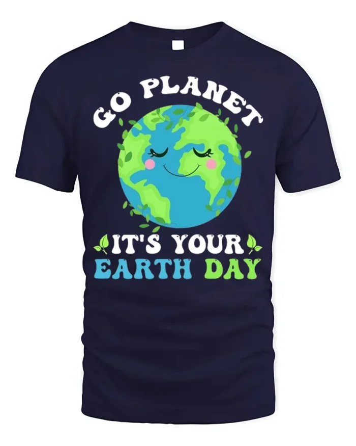 Go Planet It’s Your Earth Day T-Shirt Funny Eco Graphic - navy t-shirt on white background