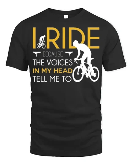 I Ride Because the Voices T-Shirt Funny Biker Quote - black t-shirt on white background