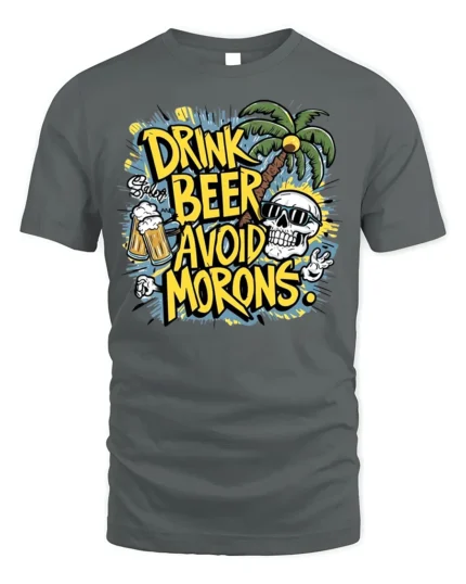 Drink Beer Avoid Morons Funny Summer Skull T-Shirt - gray t-shirt on white background