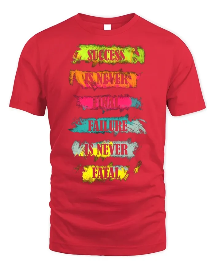 Motivational Quote T-Shirt Success Is Never Final - red t-shirt on white background
