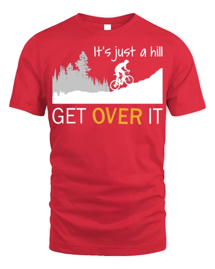 Funny Cycling T-Shirt It’s Just a Hill Get Over It Tee - red t-shirt on white background