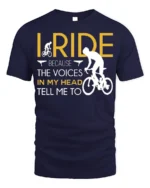 I Ride Because the Voices T-Shirt Funny Biker Quote - navy t-shirt on white background