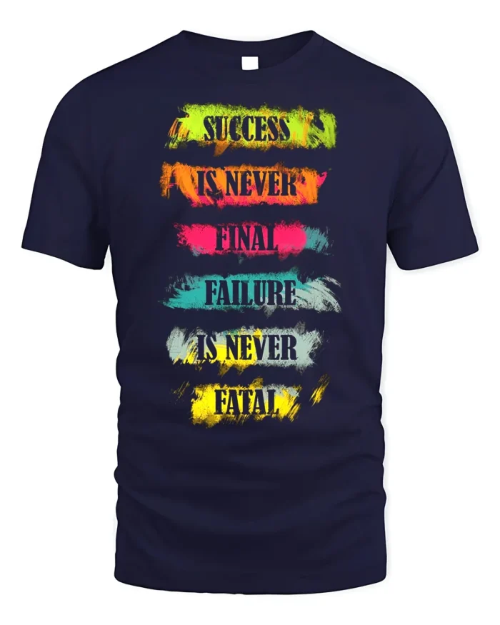 Motivational Quote T-Shirt Success Is Never Final - navy t-shirt on white background