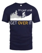 Funny Cycling T-Shirt It’s Just a Hill Get Over It Tee - navy t-shirt on white background
