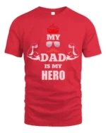My Dad Is My Hero T-Shirt Funny Father’s Day Gift - red t-shirt on white background