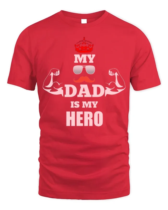 My Dad Is My Hero T-Shirt Funny Father’s Day Gift - red t-shirt on white background
