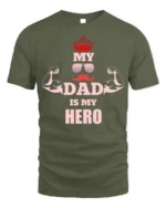 My Dad Is My Hero T-Shirt Funny Father’s Day Gift - military green t-shirt on white background