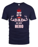 My Dad Is My Hero T-Shirt Funny Father’s Day Gift - navy t-shirt on white background