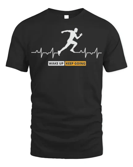 Wake Up Keep Going T-Shirt Motivational Runner - black t-shirt on white background