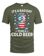 Funny Cold Beer T-Shirt It’s a Bad Day to Be a Can - military green t-shirt on white background