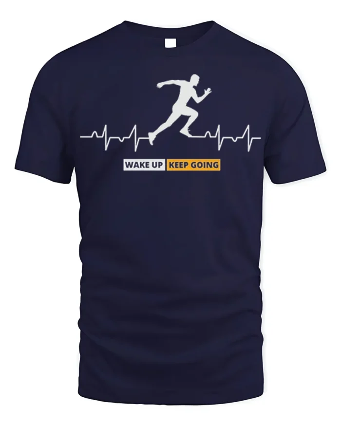 Wake Up Keep Going T-Shirt Motivational Runner - navy t-shirt on white background
