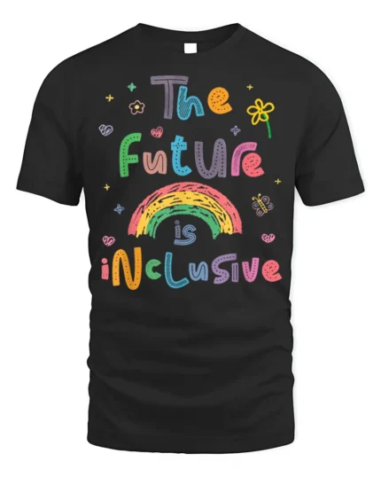 The Future Is Inclusive Rainbow Graphic T-Shirt for All - black t-shirt on white background
