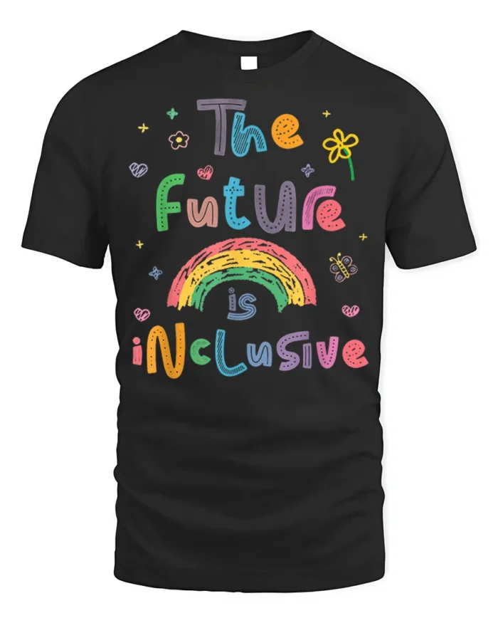 The Future Is Inclusive Rainbow Graphic T-Shirt for All - black t-shirt on white background