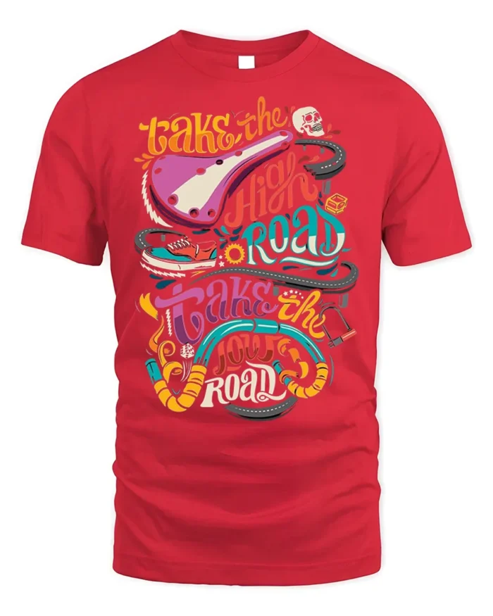 Take the High or Low Road Quote Graphic T-Shirt Unisex - red t-shirt on white background