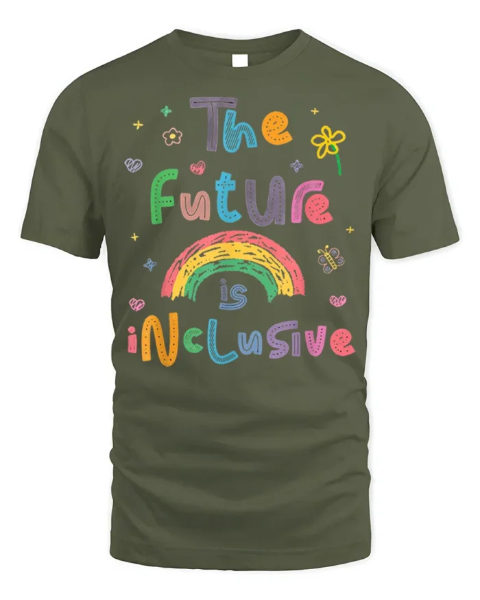 The Future Is Inclusive Rainbow Graphic T-Shirt for All - military green t-shirt on white background