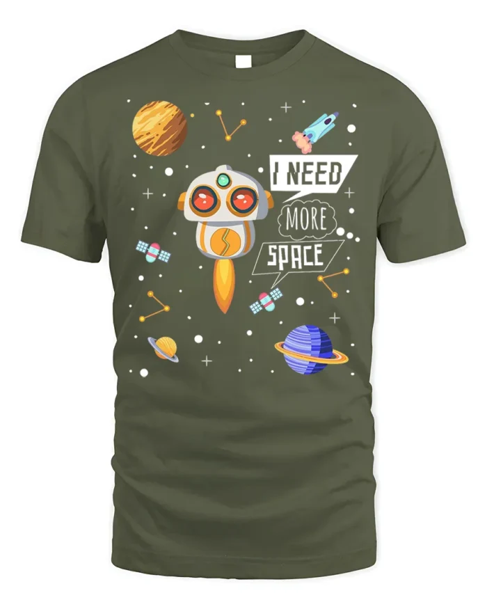 I Need More Space T-Shirt with Cute Robot and Planets - military green t-shirt on white background
