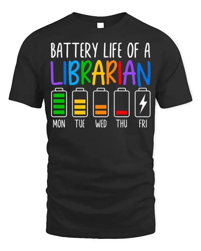 Battery Life of a Librarian T-Shirt Funny Workweek - black t-shirt on white background