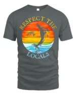 Respect the Locals T-Shirt Ocean Wildlife Sunset - gray t-shirt on white background