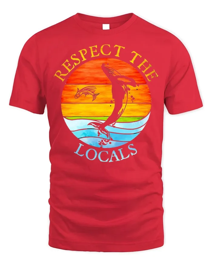 Respect the Locals T-Shirt Ocean Wildlife Sunset - red t-shirt on white background