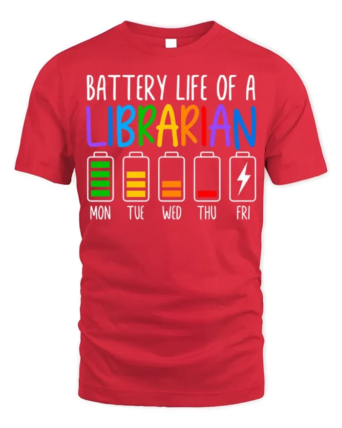 Battery Life of a Librarian T-Shirt Funny Workweek - red t-shirt on white background