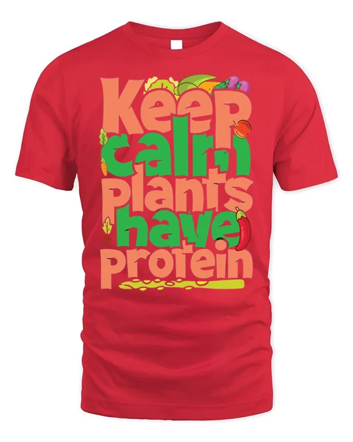Keep Calm Plants Have Protein T-Shirt Vegan Message - red t-shirt on white background