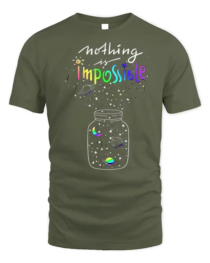 Nothing Is Impossible Rainbow Galaxy T-Shirt for Dreamers - military green t-shirt on white background
