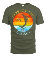 Respect the Locals T-Shirt Ocean Wildlife Sunset - military green t-shirt on white background