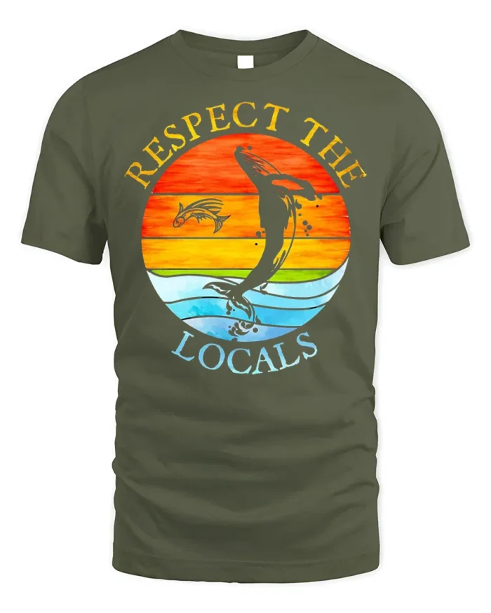 Respect the Locals T-Shirt Ocean Wildlife Sunset - military green t-shirt on white background