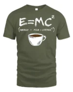 Funny Coffee Formula T-Shirt E=MC² Milk Coffee Energy - military green t-shirt on white background
