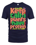 Keep Calm Plants Have Protein T-Shirt Vegan Message - navy t-shirt on white background